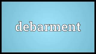 Debarment Meaning