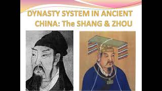 DYNASTY SYSTEM IN ANCIENT CHINA : SHANG & ZHOU DYNASTIES