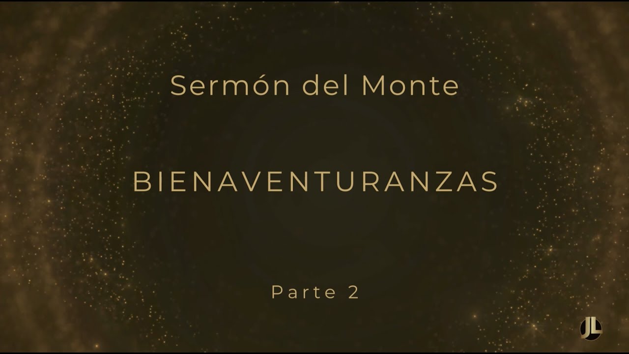 Parte 2 Sermón De Monte Bienaventuranzas Youtube