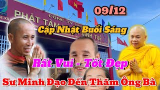 09/12 Cập Nhật Mới Nhất - Sư Minh Đạo Đến Thăm Ông Bà-Bố Thầy Bị Đau