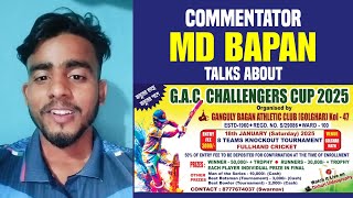 Commentator MD BAPAN talks about G.A.C CHALLENGERS CUP 2025 । Ganguly Bagan