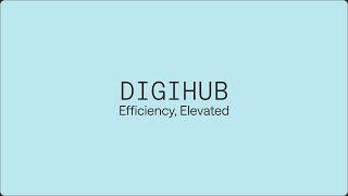 DigiHub. Efficiency, Elevated