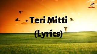 Teri Mitti (Lyrics) - Kesari | B Praak | Manoj Muntashir | Arko | Akshay Kumar, Parineeti Chopra