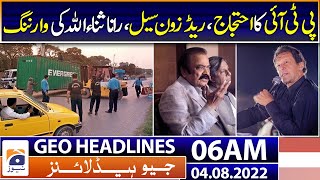 Geo News Headlines 6 AM | PTI | ECP | Imran Khan | Rana Sana' warning | 4 August 2022