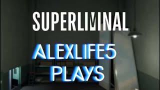 Alexlife5 plays SUPERLIMINAL