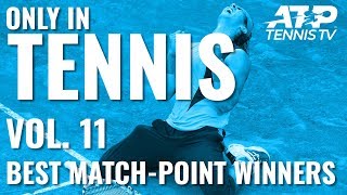 Best Match Point Winners💥: ONLY IN TENNIS VOL. 11
