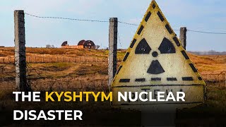 The Kyshtym/ Mayak Nuclear Accident: The Third Worst Nuclear Disaster You've Never Heard Of