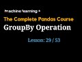 Understanding GroupBy Operation in Pandas | #29 of 53: The Complete Pandas Course