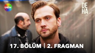 Deha 17. Bölüm 2. Fragman