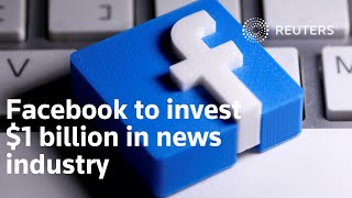 Facebook to invest $1 billion in news industry