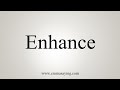 How To Say Enhance