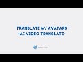 Translate with Avatars - Synthesys Video Translate/AI Dubbing Tool