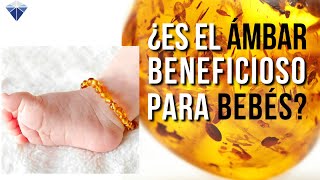 ¿El Ámbar Es Beneficioso Para Los Bebes?