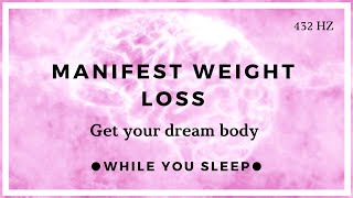 Manifest Weight Loss - Reprogram Your Mind (While You Sleep)
