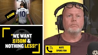 "WE WANT £150M & NOTHING LESS!" Spurs fan Kate says Kane can leave if Man City pay £150m!