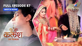 FULL EPISODE-87 | Sakshi ke saamne aaya sach   | Kalash | #starbharat