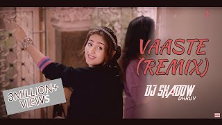 Vaaste (REMIX) | Dhvani Bhanushali Tanishk Bagchi | DJ Shadow Dhruv | HD Video