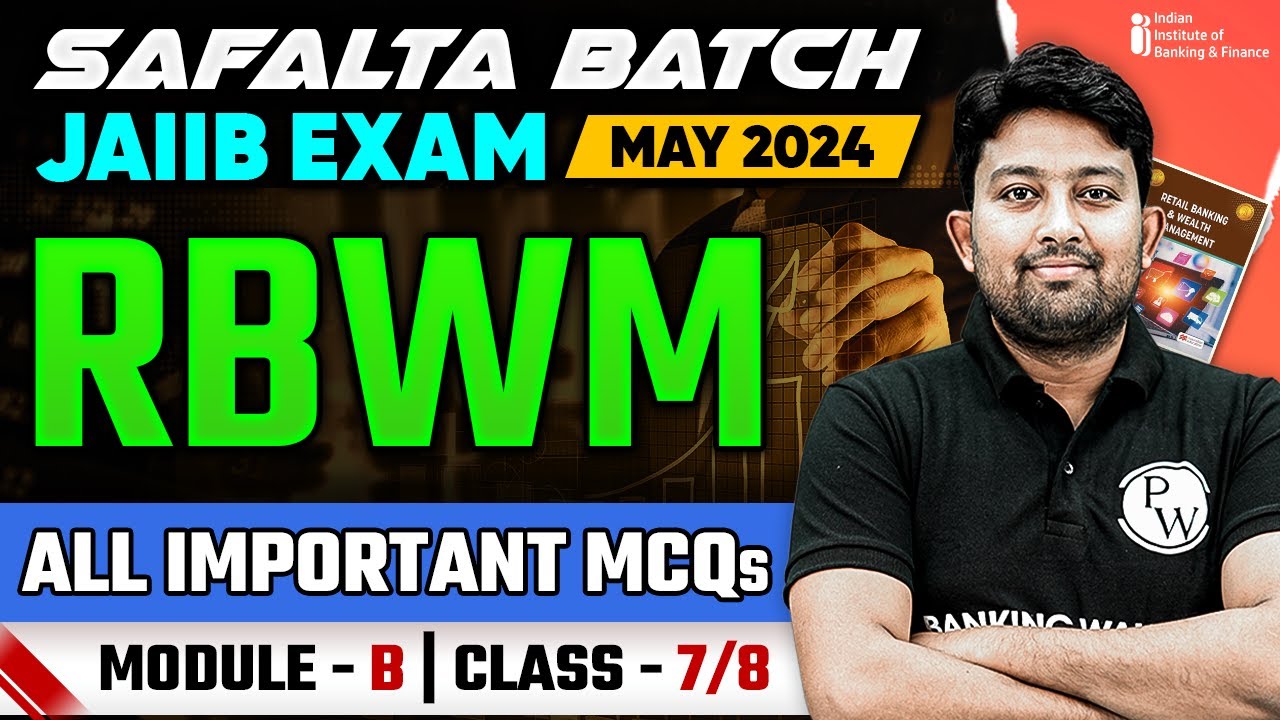 JAIIB May 2024 | JAIIB RBWM | Module B | Class 7/8 | RBWM Important ...