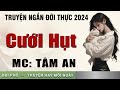 Truyện Việt Nam: Chồng Hụt -  Mc Tâm An diễn đọc giọng ngọt ngào, nghe hay và ấn tượng