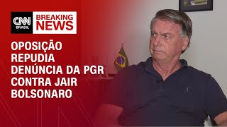 Oposição repudia denúncia da PGR contra Jair Bolsonaro | WW