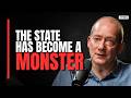 The State Has Become a Monster | Julian Jessop