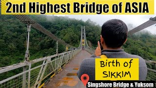 Second Highest Bridge in Asia | Pelling and Yuksom in West Sikkim