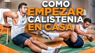 CÓMO EMPEZAR a ENTRENAR CALISTENIA en CASA🏡