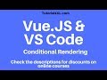 VueJS with Visual Studio Code - Conditional Rendering