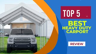 The 5 Best Heavy Duty Carport of 2025 ( Reviewed ) - Best Carports to Keep Your Vehicle Protected