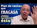 Plan de ventas que FRACASA ¿Habías considerado ésto?