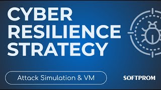 Mastering Cyber Resilience: A Guide to Attack Simulation & Vulnerability Management | Softprom