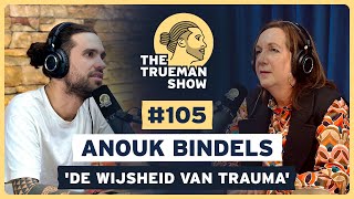 The Trueman Show #105 Anouk Bindels ‘De wijsheid van trauma’