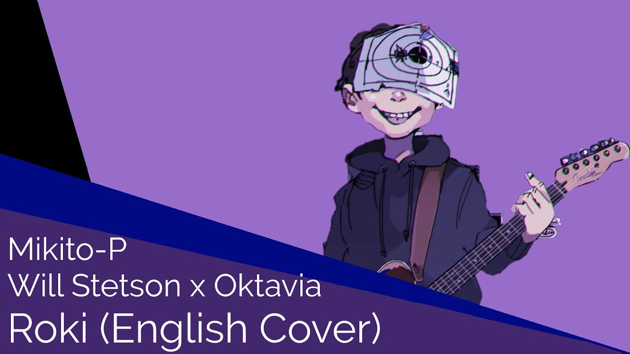 ROKI (English Cover)【Will Stetson X Oktavia】「ロキ」 - YouTube