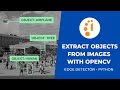 Extract Objects from Images with Opencv in 5 min! | Edge detector | Python 2022