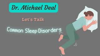 Dr Deal Explains: Common Sleep Disorders - Restless Leg Syndrome and Periodic Limb Movement Disorder