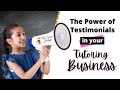 Power of Testimonials in your Tutoring Business