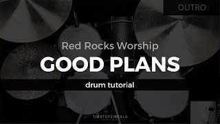 Good Plans - Red Rocks Worship (Drum Tutorial/Play-Through)