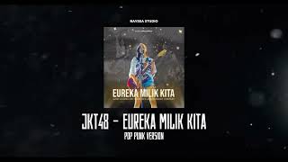 JKT48 - EUREKA MILIK KITA [BOKURA NO EUREKA] (Pop Punk Version) RAYSEA STUDIO