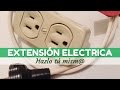 Como realizar una extensión eléctrica casera