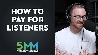 Where should you spend money to get more podcast listeners?