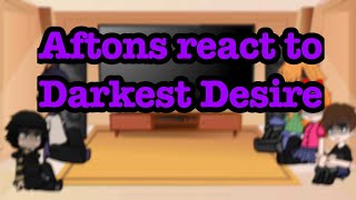 The Aftons (+ Cassidy) react to Darkest Desire (Gacha reaction)