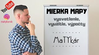 MIERKA MAPY - vysvetlenie, využitie, výpočty