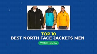 Best North Face  Jackets for Men in 2022 | Top 10 Review
