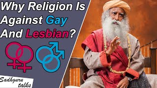 Why Religion Is Against Gay And Lesbian? - Sadhguru Talks