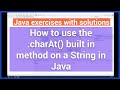 #1 Exercise using the charAt  built in method in Java