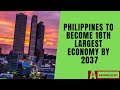 Philippines to become 18th largest economy by 2037| ADRIAN MILAG