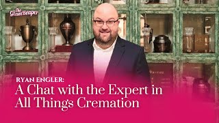 Ryan Engler: A Chat with the Expert in All Things Cremation - Part 1
