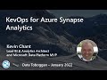 Kevin Chant: KevOps for Azure Synapse Analytics