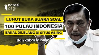 100 PULAU INDONESIA BAKAL DILELANG DI SITUS ASING | Narasi Pagi