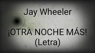 Jay Wheeler - Otra Noche Más (Letra 2020)